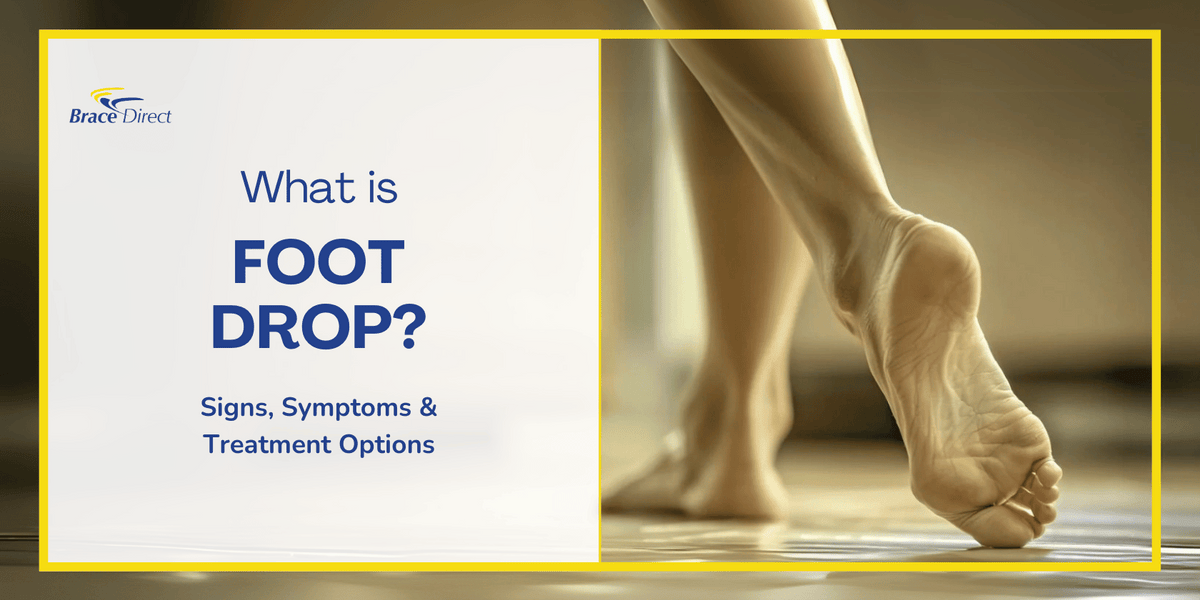 What is Foot Drop? Signs, Symptoms & Treatment Options | BraceDirect ...