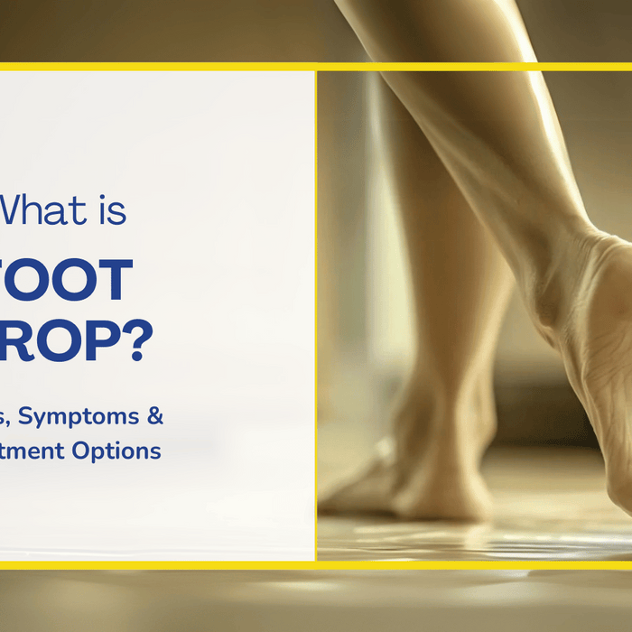 What is Foot Drop? Signs, Symptoms & Treatment Options