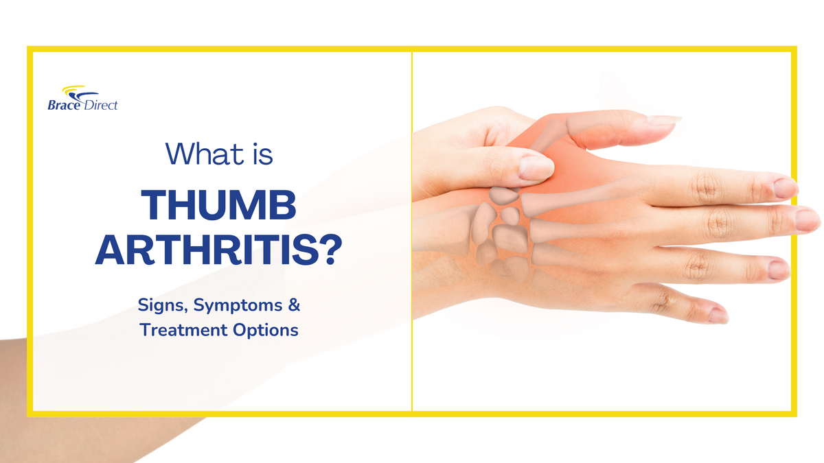 Thumb Arthritis - Signs, Symptoms & Treatment Options