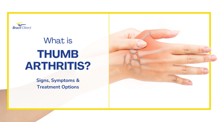 Thumb Arthritis - Signs, Symptoms & Treatment Options