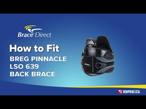 Informational video shows how to fit and wear the Breg Pinnacle LSO 639/651 Back Brace, by Brace Direct.